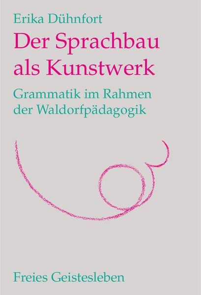 Der Sprachbau als Kunstwerk, Taschenbuch von Erika Dühnfort, Freies Geistesleben, 978-3-7725-0358-0