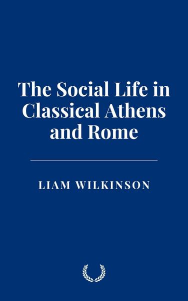 Produktbild: The Social Life in Classical Athens and Rome
