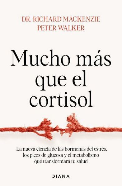 Produktbild: Mucho M&aacute;s Que El Cortisol: La Nueva Ciencia de Las Hormonas del Estr&eacute;s, Los Picos de Glucosa Y El Metabolismo Que Transformar&aacute; Tu Salud / Stress Tested