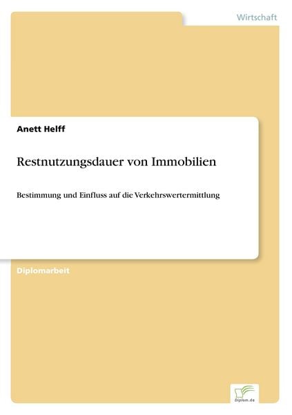 Restnutzungsdauer von Immobilien, Taschenbuch von Anett Helff, GRIN, 9783838647081