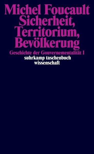 Produktbild: Sicherheit, Territorium, Bev&ouml;lkerung. Geschichte der Gouvernementalit&auml;t I.