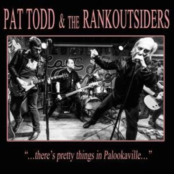 Pat Todd/Rankoutsiders, T: There's Pretty Things In Palookav