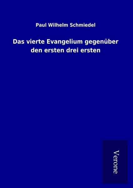 Produktbild: Das vierte Evangelium gegen&uuml;ber den ersten drei ersten