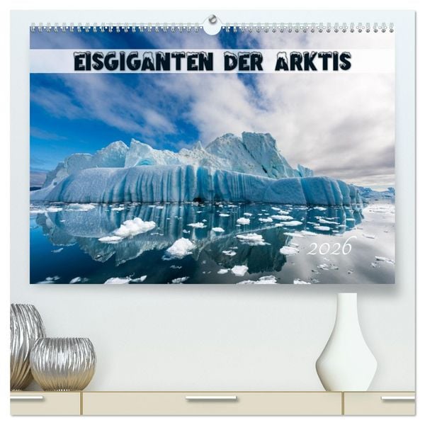 Eisgiganten der Arktis (hochwertiger Premium Wandkalender 2026 DIN A2 quer), Kunstdruck in Hochglanz