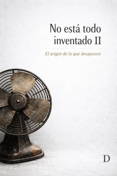 Produktbild: No Est&aacute; Todo Inventado. II. El origen de lo que desaparece.