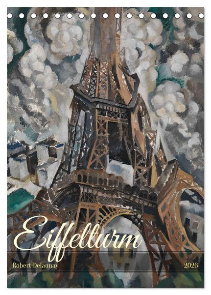Produktbild: Eiffelturm - Robert Delaunay (Tischkalender 2026 DIN A5 hoch), CALVENDO Monatskalender
