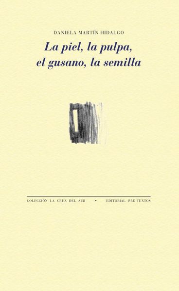 Produktbild: La piel, la pulpa, el gusano, la semilla