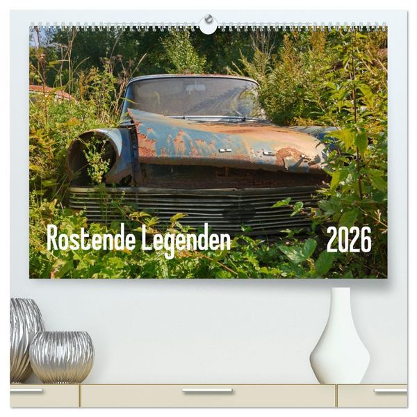 Produktbild: Rostende Legenden (hochwertiger Premium Wandkalender 2026 DIN A2 quer), Kunstdruck in Hochglanz