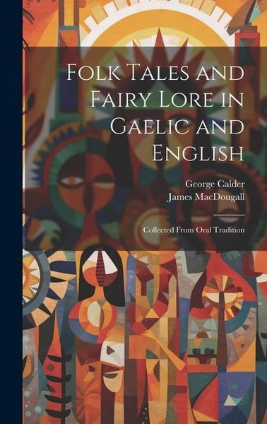 Produktbild: Folk Tales and Fairy Lore in Gaelic and English