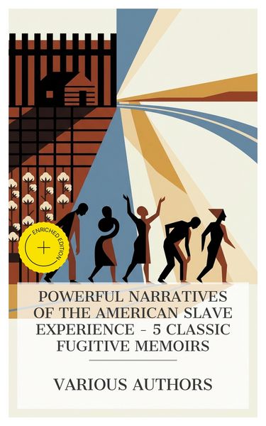 Produktbild: Powerful Narratives of the American Slave Experience - 5 Classic Fugitive Memoirs