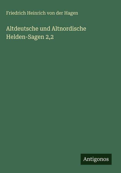 Produktbild: Altdeutsche und Altnordische Helden-Sagen 2,2