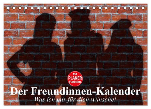 Produktbild: Der Freundinnen-Kalender. Was ich mir f&uuml;r dich w&uuml;nsche! (Tischkalender 2026 DIN A5 quer), CALVENDO Monatskalender
