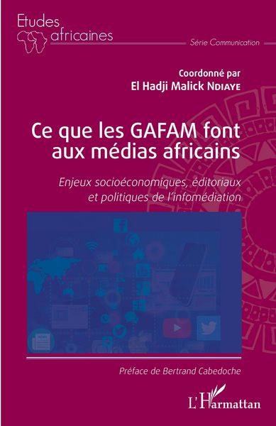 Produktbild: Ce que les GAFAM font aux m&eacute;dias africains