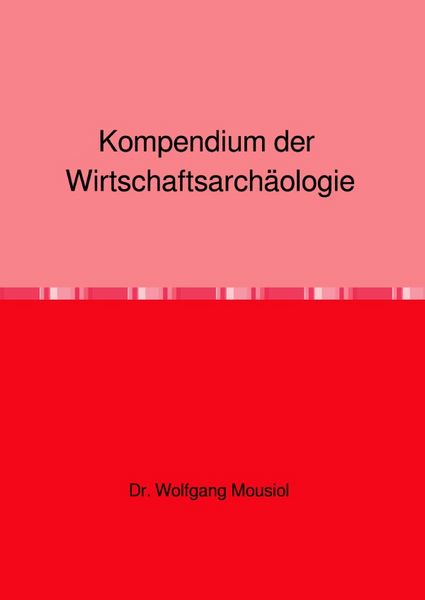 Produktbild: Kompendium der Wirtschaftsarch&auml;ologie