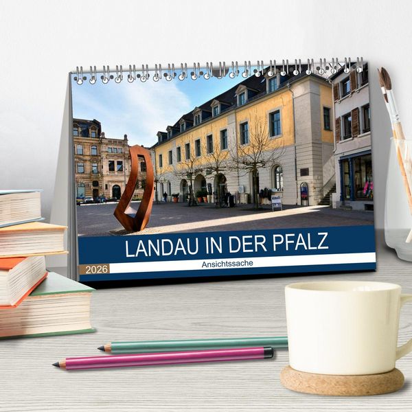 Produktbild: Landau in der Pfalz - Ansichtssache (Tischkalender 2026 DIN A5 quer), CALVENDO Monatskalender
