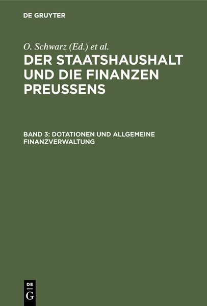 Produktbild: Der Staatshaushalt und die Finanzen Preussens / Dotationen und Allgemeine Finanzverwaltung