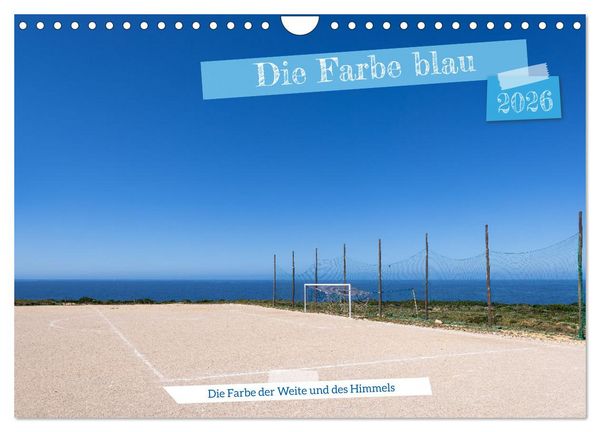 Produktbild: Die Farbe blau - Die Farbe der Weite und des Himmels (Wandkalender 2026 DIN A4 quer), CALVENDO Monatskalender