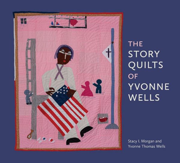 Produktbild: The Story Quilts of Yvonne Wells