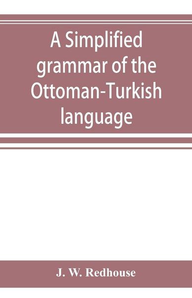Produktbild: A simplified grammar of the Ottoman-Turkish language