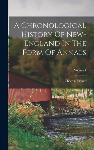 Produktbild: A Chronological History Of New-england In The Form Of Annals; Volume 1
