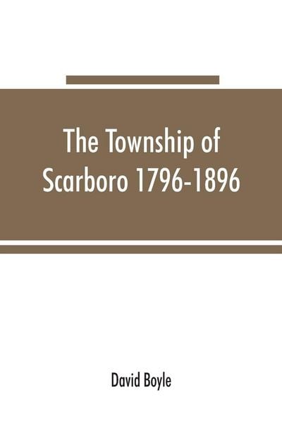 Produktbild: The township of Scarboro 1796-1896