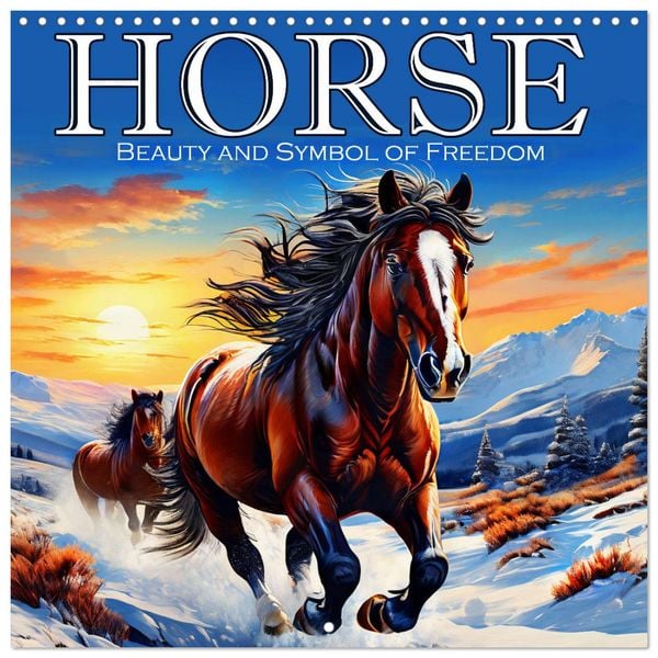 Horse - Beauty and Symbol of Freedom (Wall Calendar 2026 12 × 12 Inch) CALVENDO 12 Month Wall Calendar