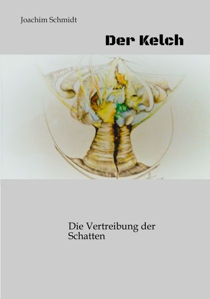 Produktbild: Der Kelch ein fantastisches M&auml;rchenbuch f&uuml;r Go&szlig; und Klein