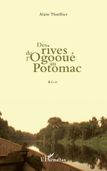 Produktbild: DES RIVES DE L'OGOOUE AU POTOMAC RECIT