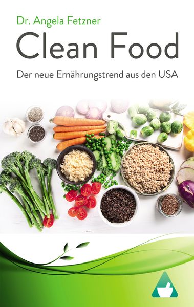 Produktbild: Clean Food - Der neue Ern&auml;hrungstrend aus den USA