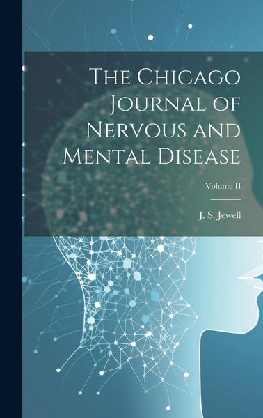 Produktbild: The Chicago Journal of Nervous and Mental Disease; Volume II