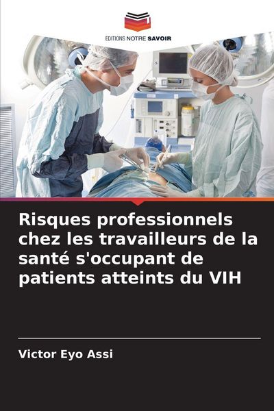 Produktbild: Risques professionnels chez les travailleurs de la sant&eacute; s'occupant de patients atteints du VIH