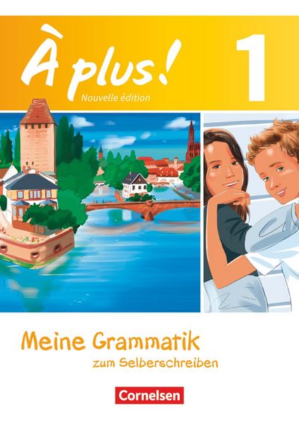 Produktbild: &Agrave; plus! Nouvelle &eacute;dition. Band 1. Meine Grammatik zum Selberschreiben