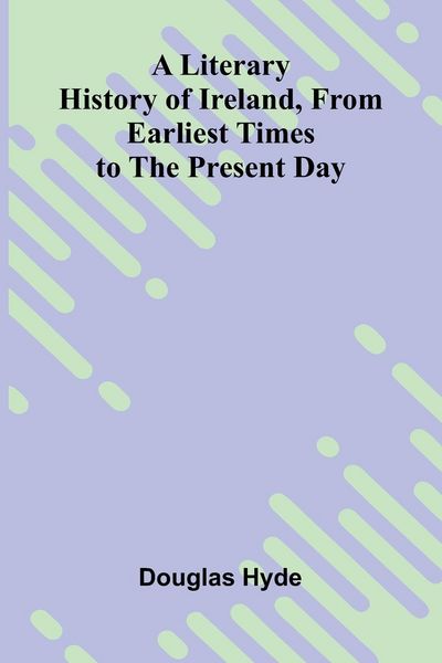 Produktbild: A Literary History of Ireland, from Earliest Times to the Present Day