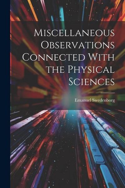 Produktbild: Miscellaneous Observations Connected With the Physical Sciences