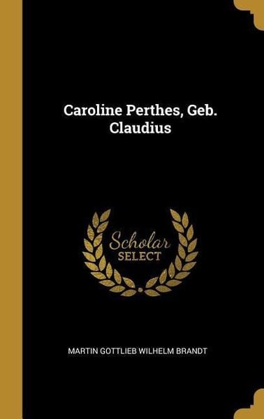 Produktbild: Caroline Perthes, Geb. Claudius