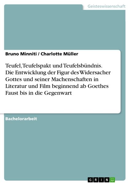 Produktbild: Teufel, Teufelspakt und Teufelsb&uuml;ndnis. Die Entwicklung der Figur des Widersacher Gottes und seiner Machenschaften in Literatur und Film beginnend ab