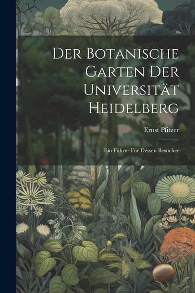 Produktbild: Der Botanische Garten der Universit&auml;t Heidelberg