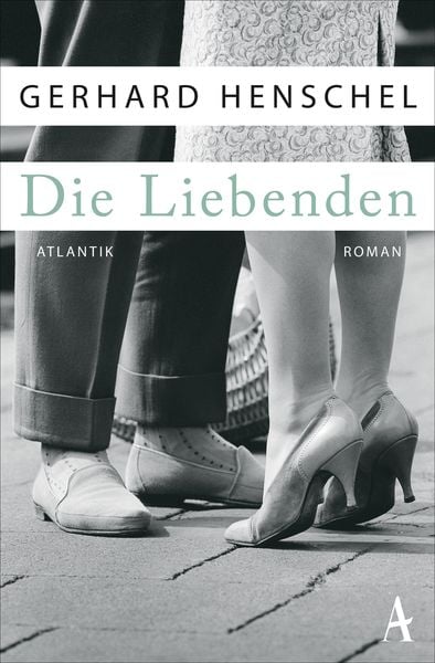 Die Liebenden, Taschenbuch von Gerhard Henschel, Atlantik Verlag, 978-3-455-65075-4