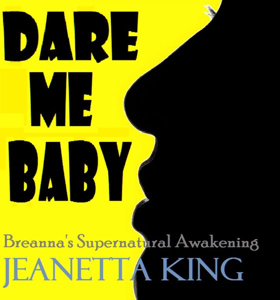 Produktbild: Dare Me Baby (Breanna's Supernatural Awakening, #2)