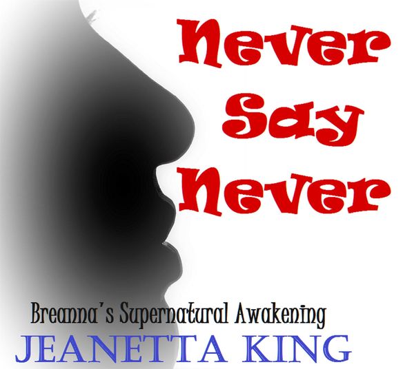 Produktbild: Never Say Never (Breanna's Supernatural Awakening, #1)