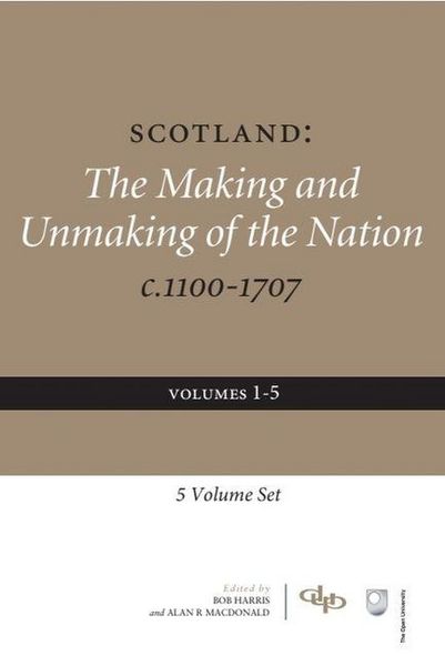 Produktbild: Scotland the Making and Unmaking of the Nation C.1100-1707