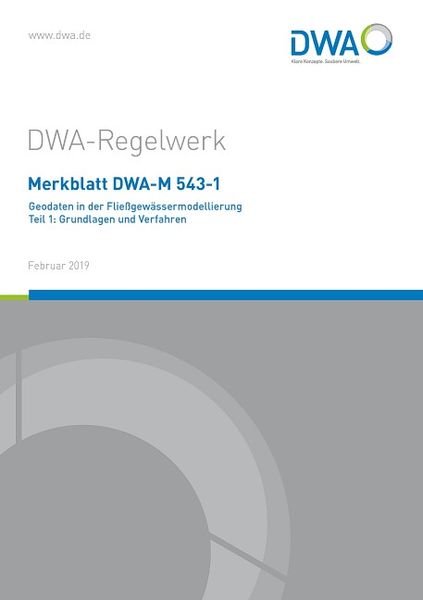 Produktbild: Merkblatt DWA-M 543-1 Geodaten in der Flie&szlig;gew&auml;ssermodellierung Teil 1: Grundlagen und Verfahren