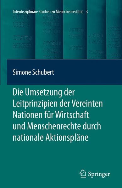 Produktbild: Die Umsetzung der Leitprinzipien der Vereinten Nationen f&uuml;r Wirtschaft und Menschenrechte durch nationale Aktionspl&auml;ne