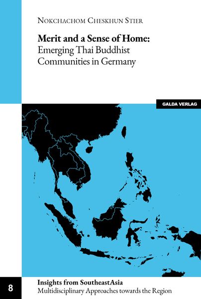 Produktbild: Merit and a Sense of Home: Emerging Thai Buddhist Communities in Germany