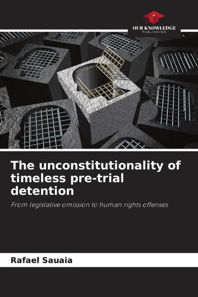 Produktbild: The unconstitutionality of timeless pre-trial detention