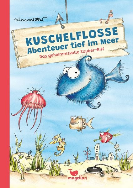 Kuschelflosse - Abenteuer tief im Meer - Das geheimnisvolle Zauber-Riff, Gebundene Ausgabe von Nina Müller, Magellan, 9783734841828