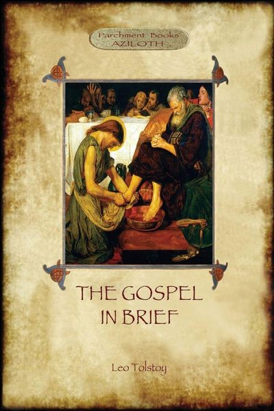 Produktbild: The Gospel in Brief - Tolstoy's Life of Christ (Aziloth Books)