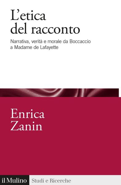Produktbild: L' etica del racconto. Narrativa, verit&agrave; e morale da Boccaccio a Madame de Lafayette