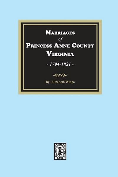 Produktbild: Marriages of Princess Anne County, Virginia, 1749-1821