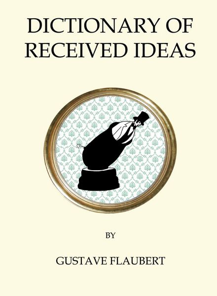 Produktbild: Flaubert, G: Dictionary of Received Ideas